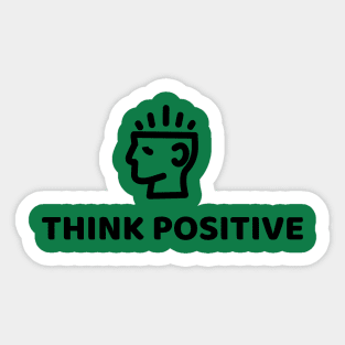 THINK POSITIVE Sticker